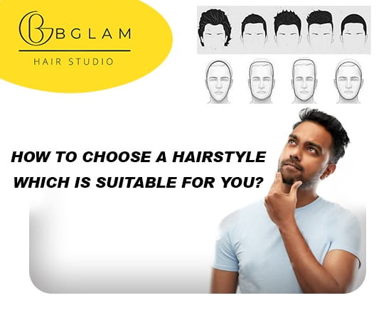 How to choose a hairstyle which is suitable for you? - Bglam How to choose a hairstyle which is suitable for you? - Bglam