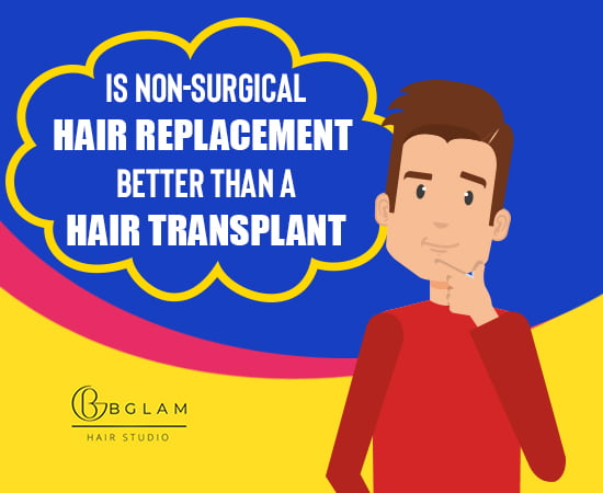 Non-Surgical Hair Replacement in Hyderabad, Bangalore | Hair Fixing & Hair  Wigs - Bglam Hair Studio